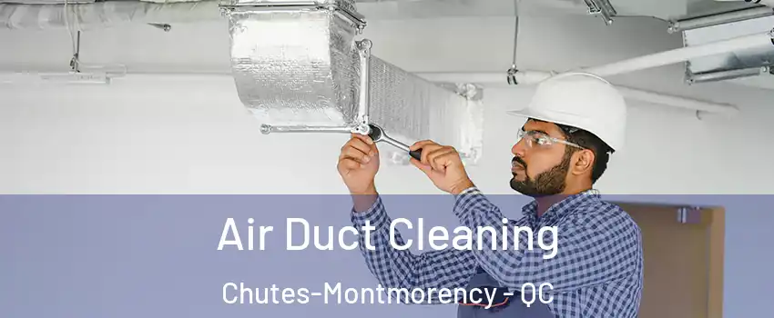  Air Duct Cleaning Chutes-Montmorency - QC