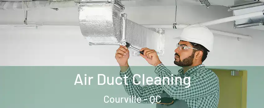  Air Duct Cleaning Courville - QC