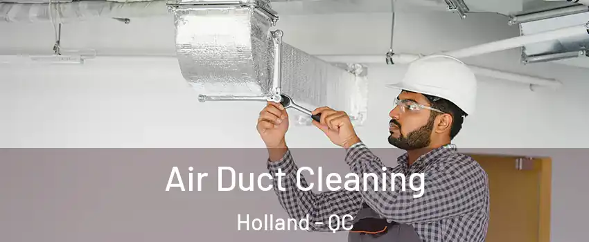  Air Duct Cleaning Holland - QC