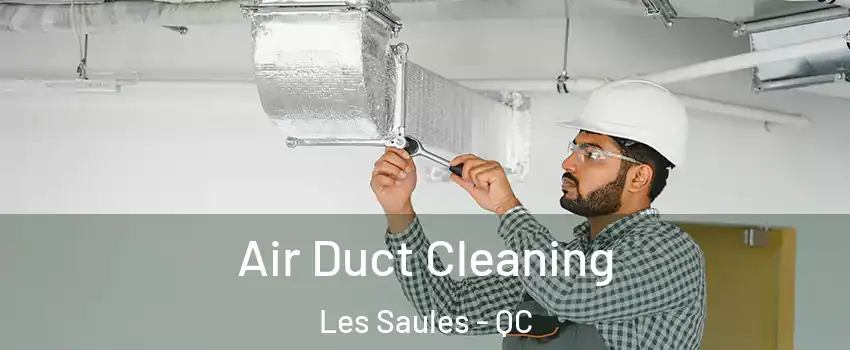  Air Duct Cleaning Les Saules - QC