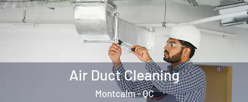  Air Duct Cleaning Montcalm - QC