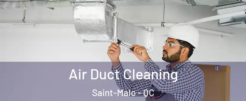  Air Duct Cleaning Saint-Malo - QC