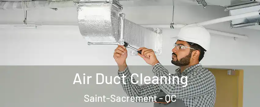  Air Duct Cleaning Saint-Sacrement - QC