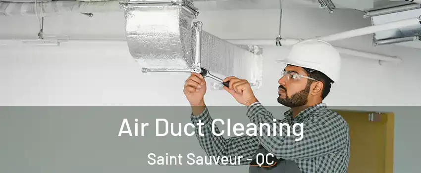  Air Duct Cleaning Saint Sauveur - QC