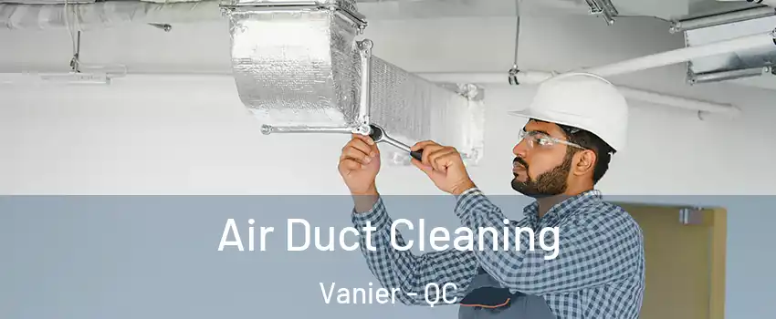  Air Duct Cleaning Vanier - QC