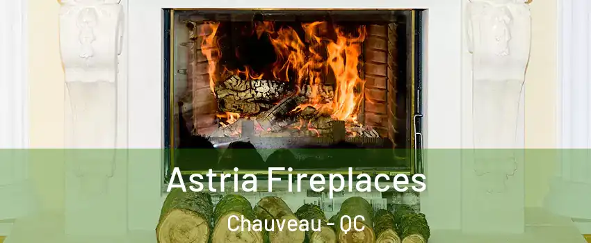  Astria Fireplaces Chauveau - QC