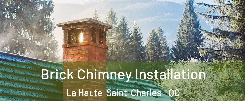  Brick Chimney Installation La Haute-Saint-Charles - QC