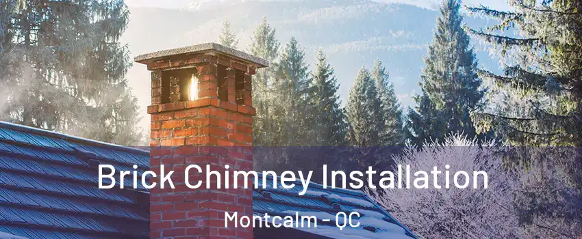  Brick Chimney Installation Montcalm - QC