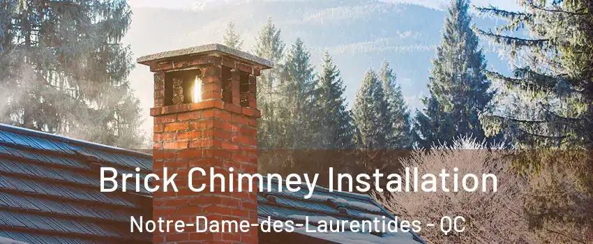  Brick Chimney Installation Notre-Dame-des-Laurentides - QC
