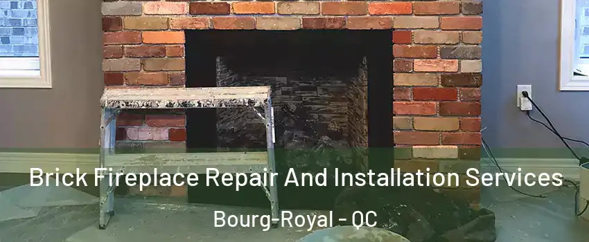  Brick Fireplace Repair And Installation Services Bourg-Royal - QC