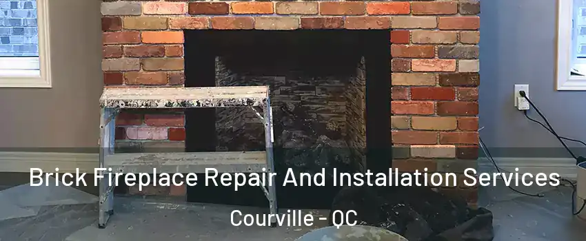  Brick Fireplace Repair And Installation Services Courville - QC