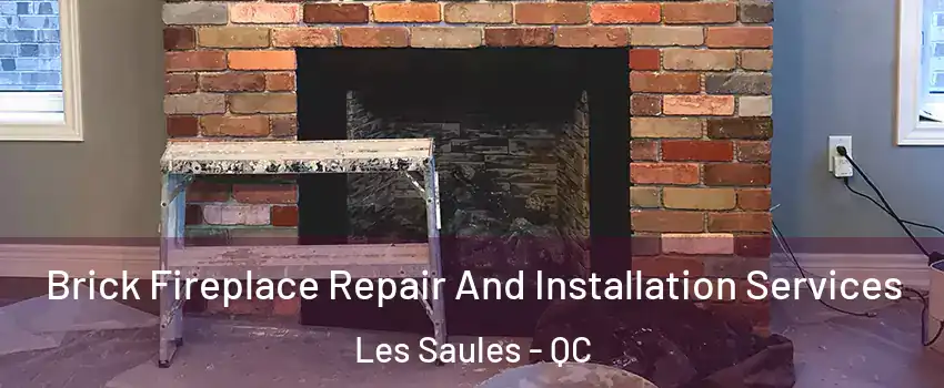  Brick Fireplace Repair And Installation Services Les Saules - QC