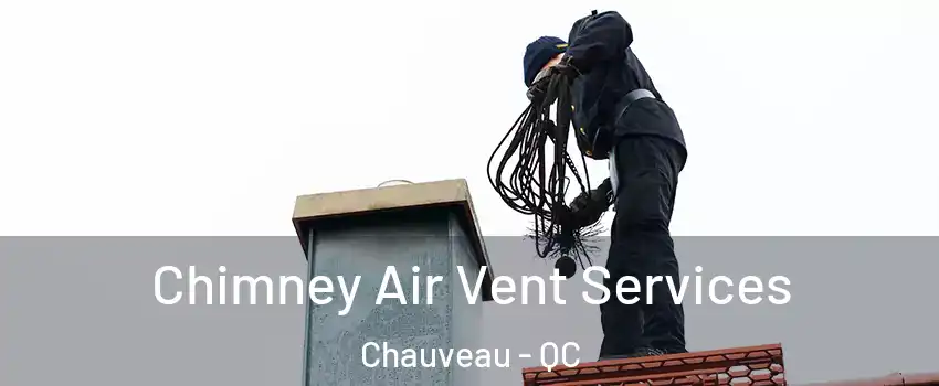  Chimney Air Vent Services Chauveau - QC