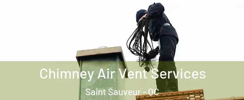  Chimney Air Vent Services Saint Sauveur - QC