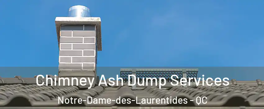  Chimney Ash Dump Services Notre-Dame-des-Laurentides - QC