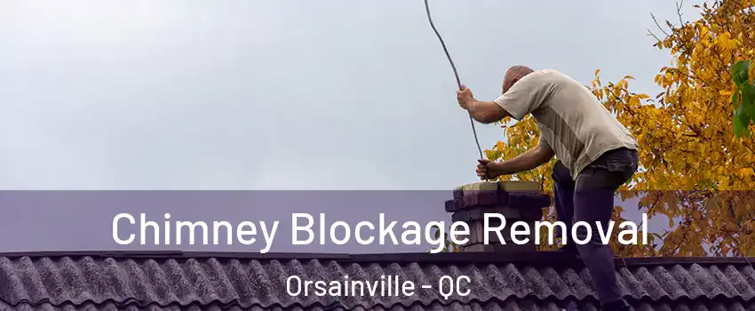  Chimney Blockage Removal Orsainville - QC