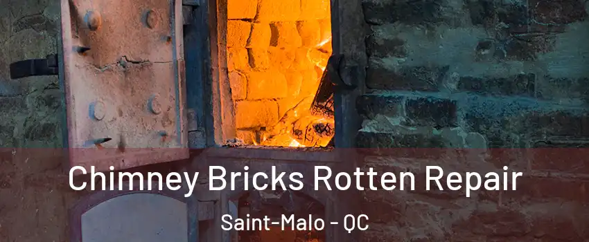  Chimney Bricks Rotten Repair Saint-Malo - QC