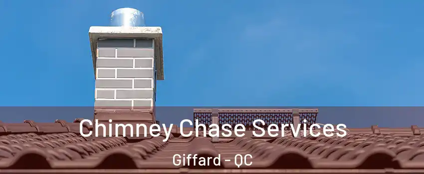  Chimney Chase Services Giffard - QC