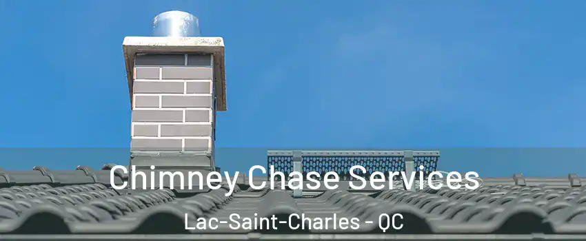  Chimney Chase Services Lac-Saint-Charles - QC
