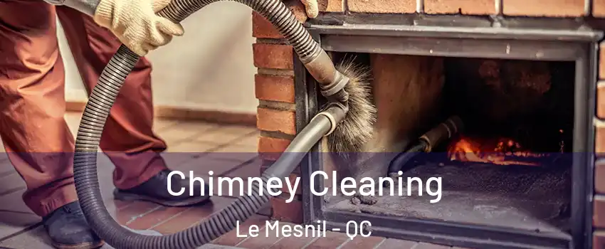 Chimney Cleaning Le Mesnil - QC