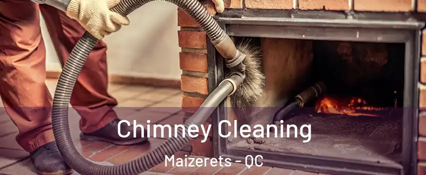 Chimney Cleaning Maizerets - QC