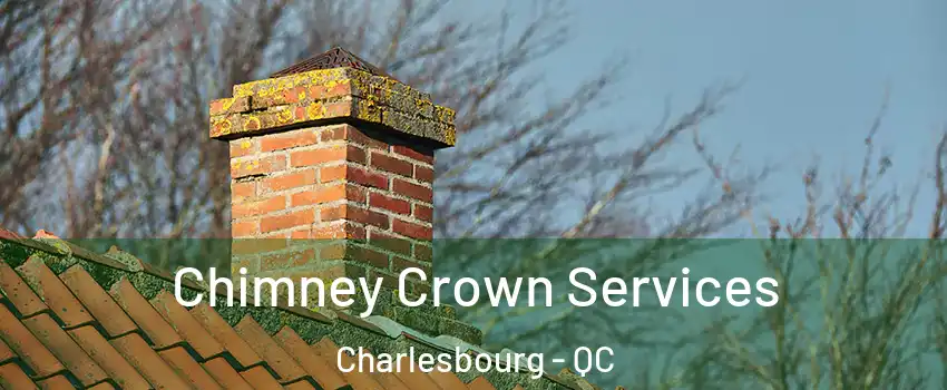  Chimney Crown Services Charlesbourg - QC