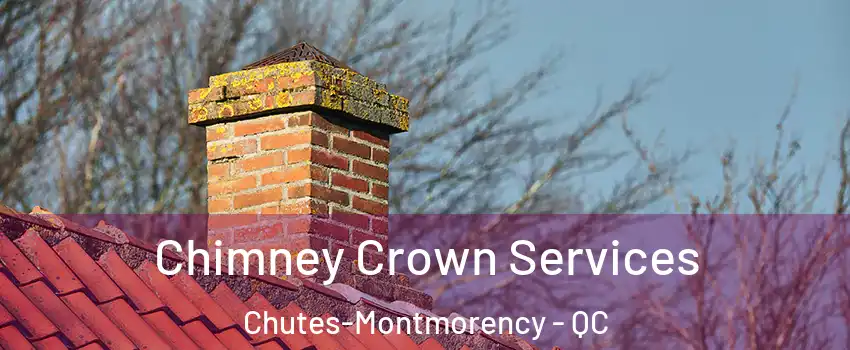  Chimney Crown Services Chutes-Montmorency - QC
