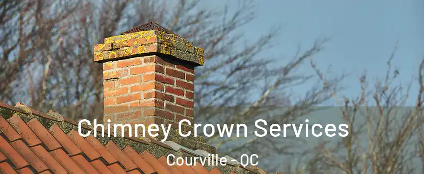  Chimney Crown Services Courville - QC