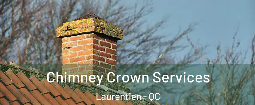  Chimney Crown Services Laurentien - QC