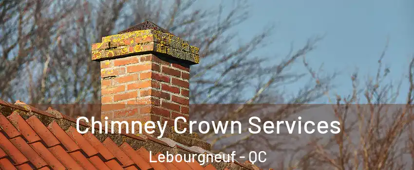  Chimney Crown Services Lebourgneuf - QC
