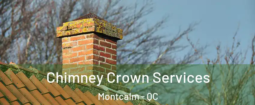  Chimney Crown Services Montcalm - QC