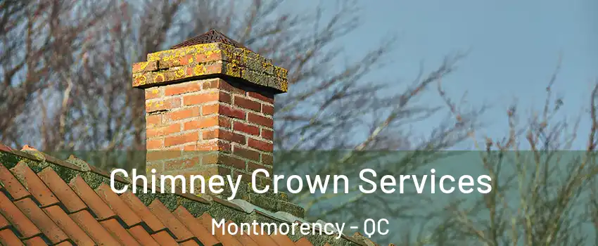  Chimney Crown Services Montmorency - QC