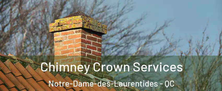  Chimney Crown Services Notre-Dame-des-Laurentides - QC
