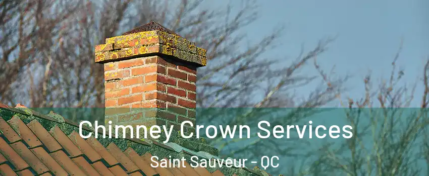  Chimney Crown Services Saint Sauveur - QC