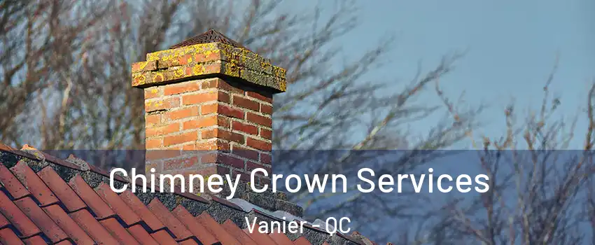  Chimney Crown Services Vanier - QC