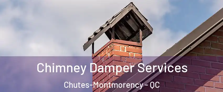 Chimney Damper Services Chutes-Montmorency - QC