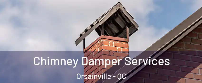  Chimney Damper Services Orsainville - QC