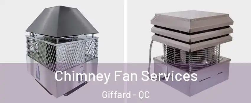  Chimney Fan Services Giffard - QC
