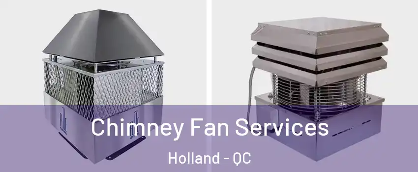  Chimney Fan Services Holland - QC