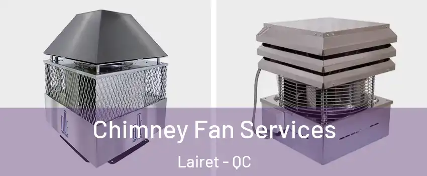  Chimney Fan Services Lairet - QC