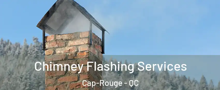 Chimney Flashing Services Cap-Rouge - QC