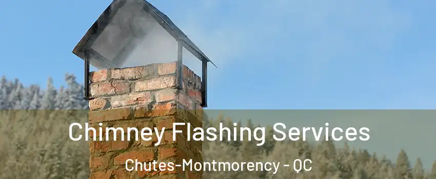  Chimney Flashing Services Chutes-Montmorency - QC
