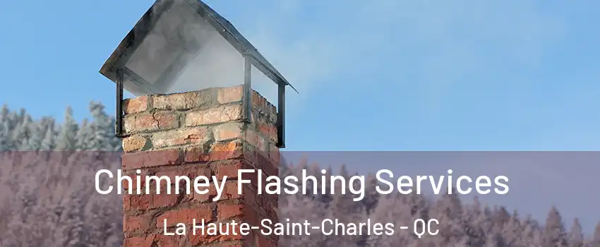  Chimney Flashing Services La Haute-Saint-Charles - QC