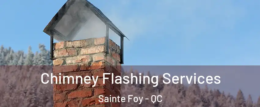 Chimney Flashing Services Sainte Foy - QC