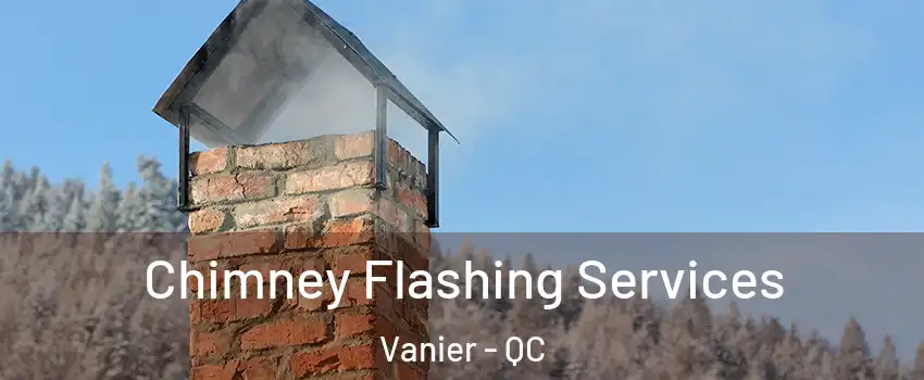  Chimney Flashing Services Vanier - QC