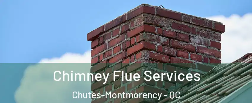  Chimney Flue Services Chutes-Montmorency - QC