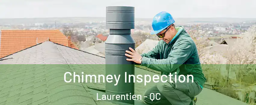  Chimney Inspection Laurentien - QC