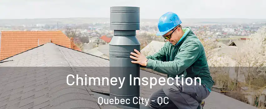  Chimney Inspection Quebec City - QC