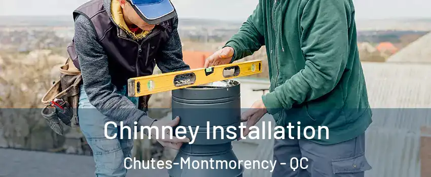  Chimney Installation Chutes-Montmorency - QC