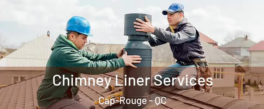 Chimney Liner Services Cap-Rouge - QC